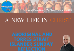 Aboriginal and Torres Strait Islander Sunday REFLECTION